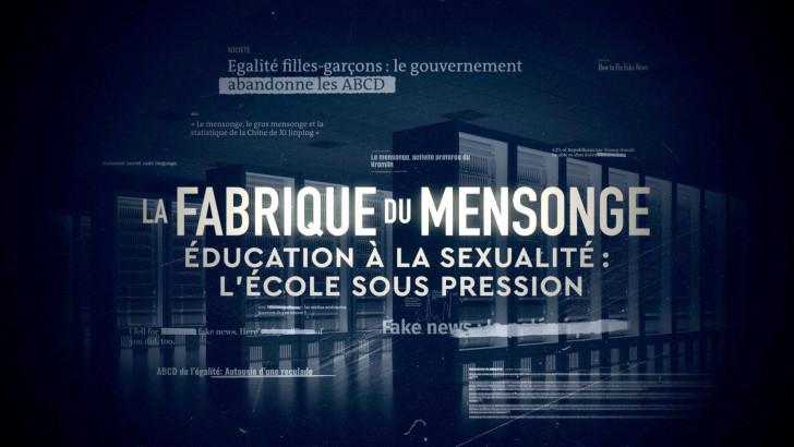 La Fabrique du mensonge - Éducation à la sexualité : l'école sous pression